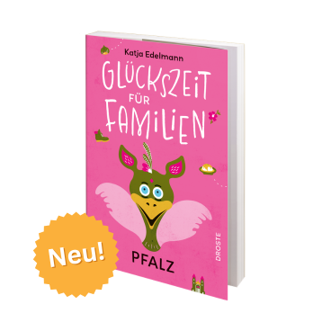 Glückszeit für Familien Pfalz von Katja Edelmann Droste Verlag